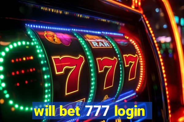 will bet 777 login